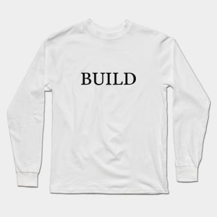 BUILD Long Sleeve T-Shirt